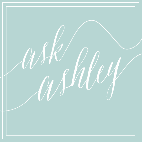 Ask Ashley!