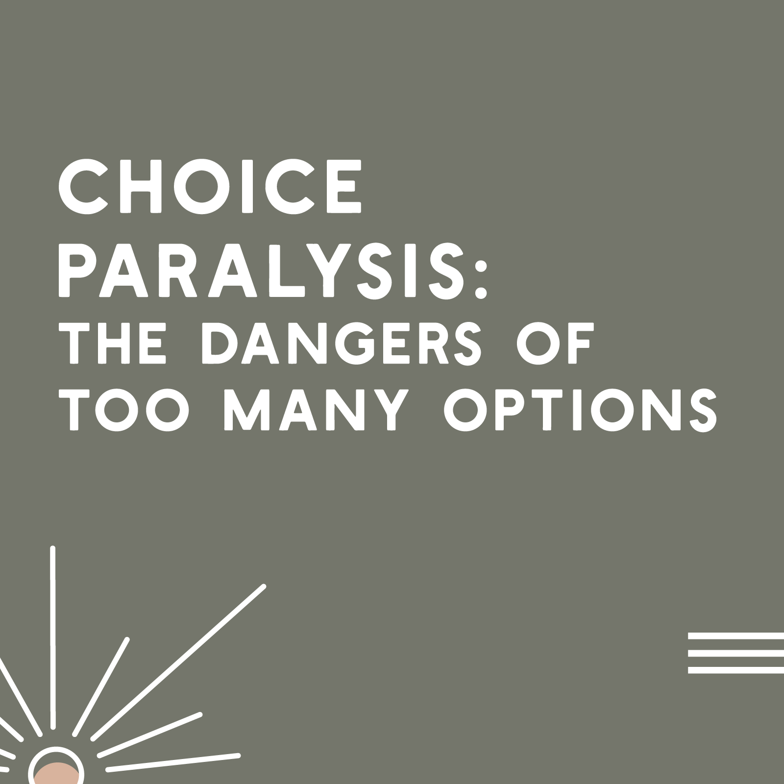 Choice Paralysis: The Dangers of Too Many Options